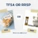 TFSA versus RRSP – What you need to know to make the most of them in 2023