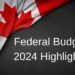 2024 Federal Budget Highlights